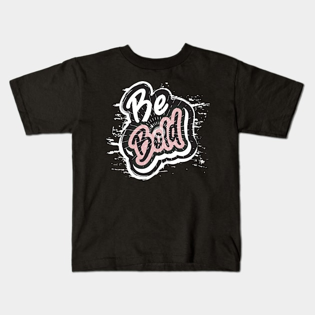 Be Bold Kids T-Shirt by T-Shirt Attires